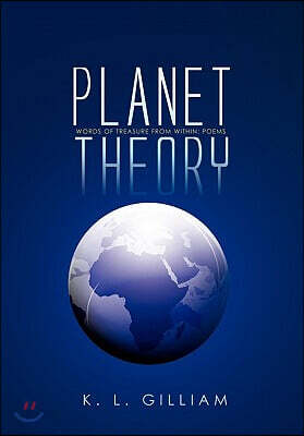Planet Theory: Words of Treasure from within: Poems