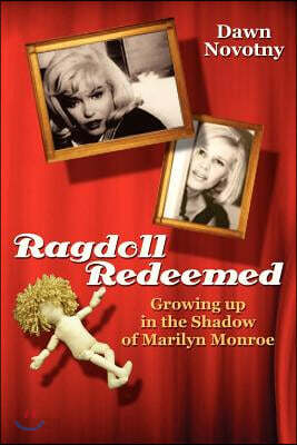 Ragdoll Redeemed: Growing Up in the Shadow of Marilyn Monroe