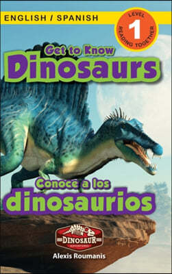 Get to Know Dinosaurs: Bilingual (English / Spanish) (Ingles / Espanol) Dinosaur Adventures (Engaging Readers, Level 1)