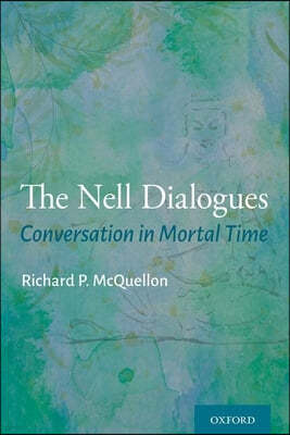 The Nell Dialogues: Conversation in Mortal Time