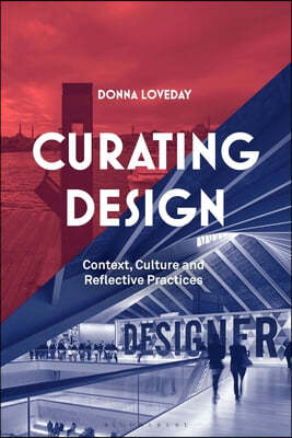 Curating Design: Context, Culture and Reflective Practice