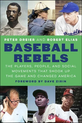 Baseball Rebels: The Players, People, and Social Movements That Shook Up the Game and Changed America