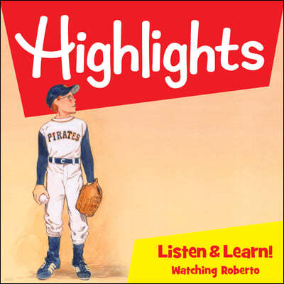 Highlights Listen & Learn!: Watching Roberto: An Immersive Audio Study for Grade 4