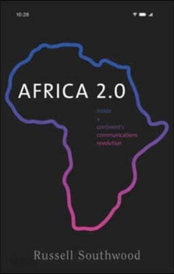 Africa 2.0: Inside a Continent's Communications Revolution