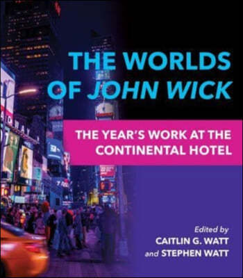 The Worlds of John Wick: The Year's Work at the Continental Hotel