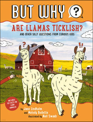 Are Llamas Ticklish? #1: And Other Silly Questions from Curious Kids