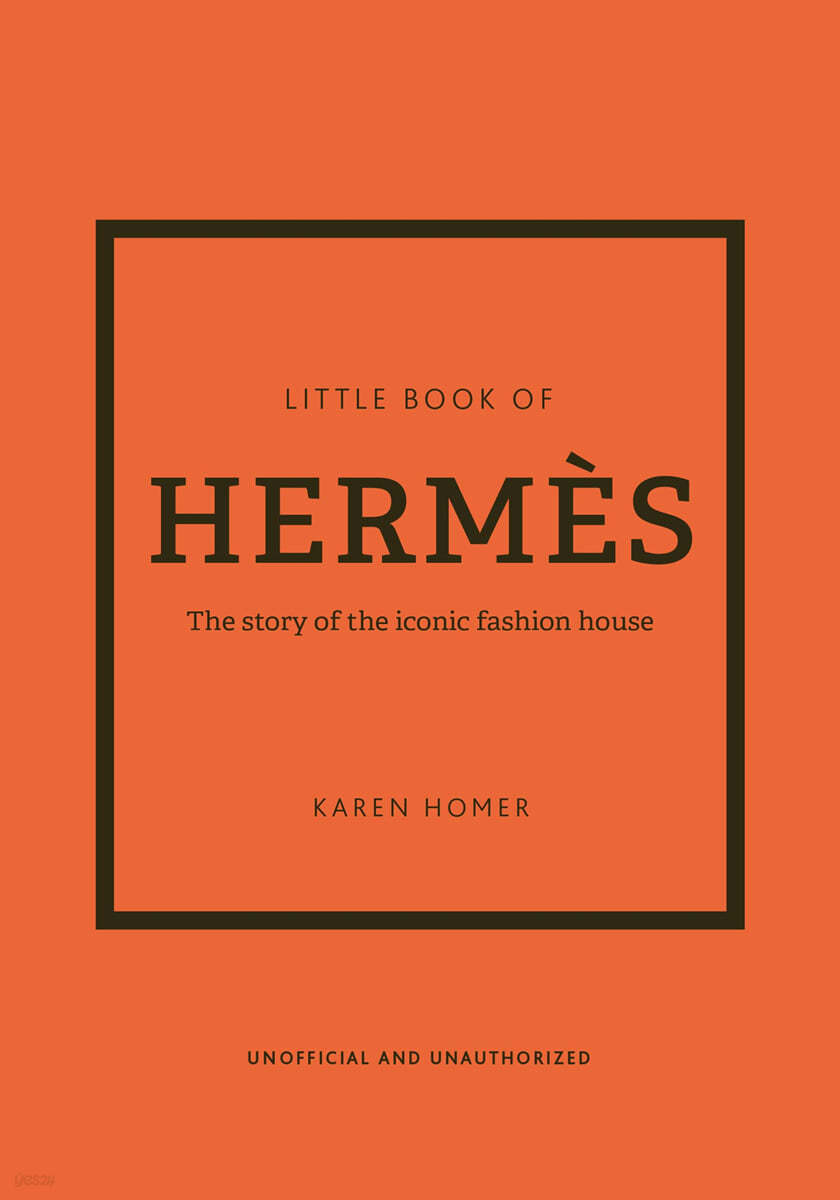 Little Book of Hermes: The Story of the Iconic Fashion House