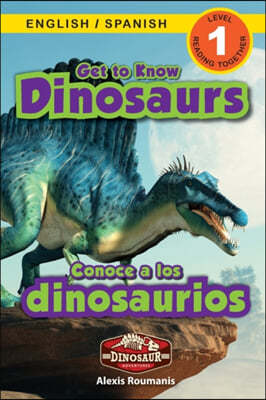 Get to Know Dinosaurs: Bilingual (English / Spanish) (Ingles / Espanol) Dinosaur Adventures (Engaging Readers, Level 1)