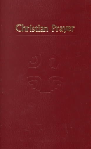 Christian Prayer: The Liturgy of the Hours