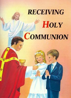 Receiving Holy Communion: How to Make a Good Communion