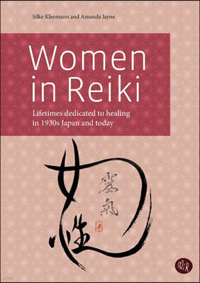 Women in Reiki: Lifetimes dedicated to healing in 1930s Japan and today