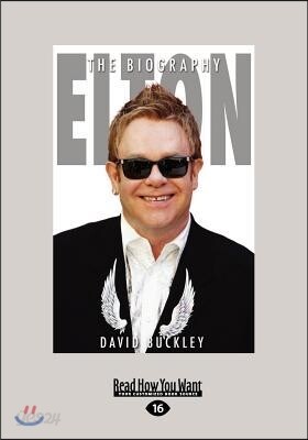 Elton: The Biography (Large Print 16pt)