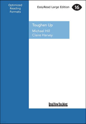 Toughen Up: What I've Learned about Surviving Tough Times (Large Print 16pt)