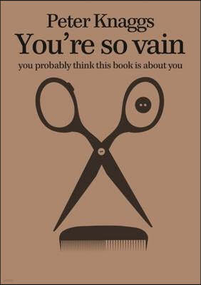 You're So Vain: You Probably Think This Book is About You