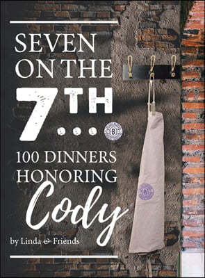 Seven on the 7Th... 100 Dinners Honoring Cody