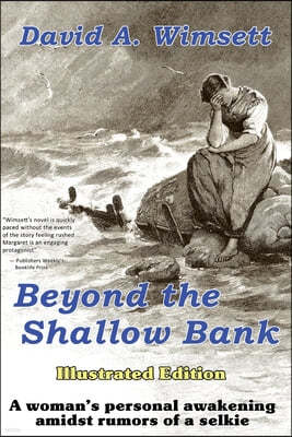 Beyond the Shallow Bank: Illustrated Edition of a woman's personal awakening amidst rumors of a selkie