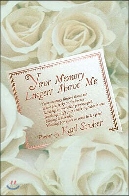Your Memory Lingers About Me: love poems by Karl Stuber