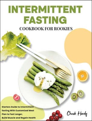 Intermittent Fasting Cookbook for Rookies