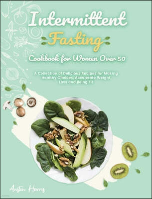 Intermittent Fasting Cookbook for Women Over 50