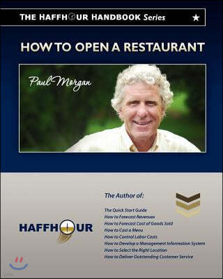 The HaffHour Handbook Series on How to Open a Restaurant: Learning how to make money from Day #1