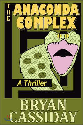 The Anaconda Complex: A Thriller