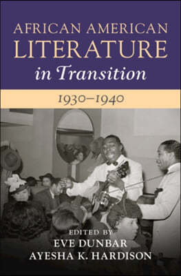 The African American Literature in Transition, 1930?1940: Volume 10