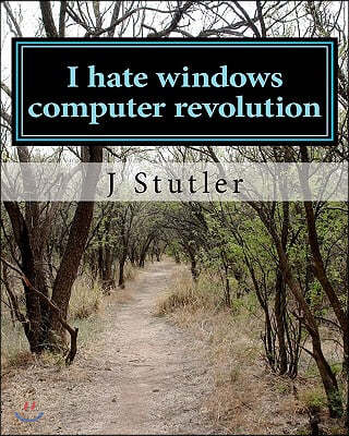 I hate windows computer revolution