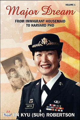 Major Dream: From Immigrant Housemaid to Harvard Ph.D.
