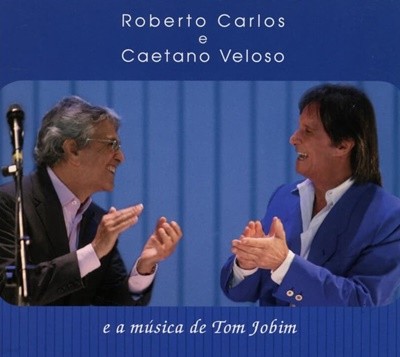 Roberto Carlos & Caetano Veloso - E A Musica De Tom Jobim