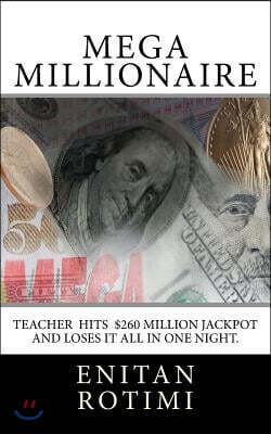 Mega Millionaire: The Janet Smith story: $260 Mega Million Jackpot winner. How she won it and lost it all in one night. The money, her m