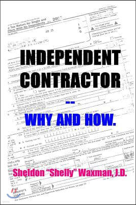 Independent Contractor -- Why and How.