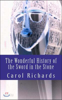 The Wonderful History of the Sword in the Stone