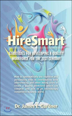 HireSmart: strategies for developing a quality workforce for the 21st century