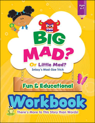 BIG MAD? Or Little Mad? Snissy's Mad-Size Trick Fun and Educational Workbook: There's More to This Story than Words!
