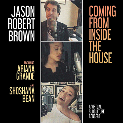 Jason Robert Brown - Coming From Inside The House (A Virtual Sub Culture Concert)