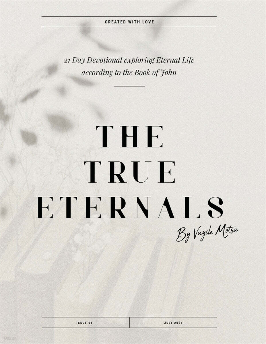 The True Eternals: A 21-Day Devotional Studying Eternal Life according to the teachings of Jesus in the Book of John