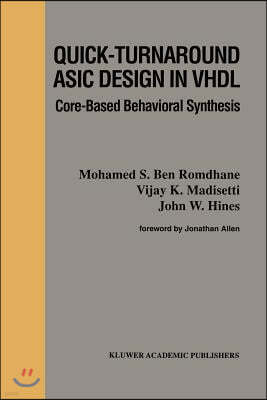 Quick-Turnaround ASIC Design in VHDL: Core-Based Behavioral Synthesis