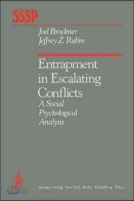 Entrapment in Escalating Conflicts: A Social Psychological Analysis
