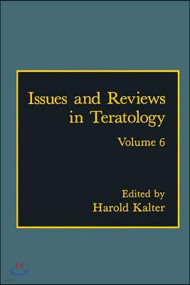 Issues and Reviews in Teratology: Volume 6