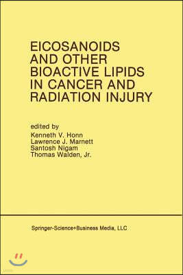 Eicosanoids and Other Bioactive Lipids in Cancer and Radiation Injury: Proceedings of the 1st International Conference October 11-14, 1989 Detroit, Mi