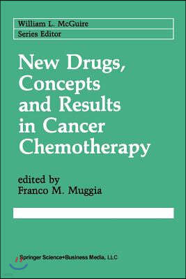 New Drugs, Concepts and Results in Cancer Chemotherapy