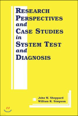 Research Perspectives and Case Studies in System Test and Diagnosis