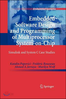 Embedded Software Design and Programming of Multiprocessor System-On-Chip: Simulink and System C Case Studies