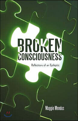 iUniverse.com Broken Consciousness: Reflections of an Epileptic
