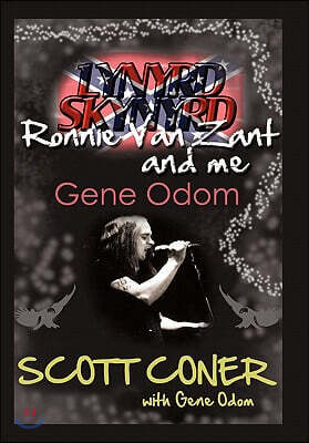iUniverse.com Lynyrd Skynyrd, Ronnie Van Zant, and Me ... Gene Odom