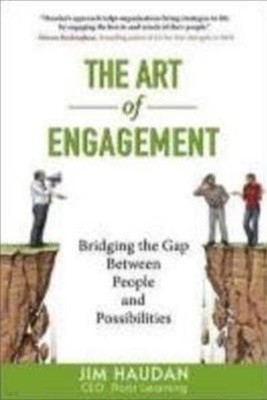 The Art of Engagement : Bridging the Gap Between People and Possibilities [Hardcover]