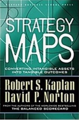 Strategy Maps: Converting Intangible Assets Into Tangible Outcomes (Hardcover) 