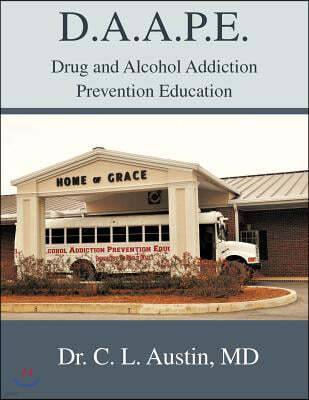 D.A.A.P.E. Drug and Alcohol Addiction Prevention Education