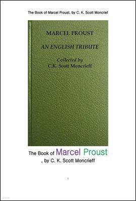  罺Ʈ . The Book of Marcel Proust, by C. K. Scott Moncrief