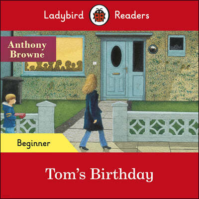 Ladybird Readers Beginner : Anthony Browne - Tom's Birthday